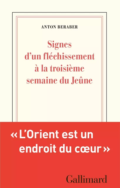 Signes d'un fléchissement à la troisième semaine du Jeûne - Anton Beraber - Editions Gallimard