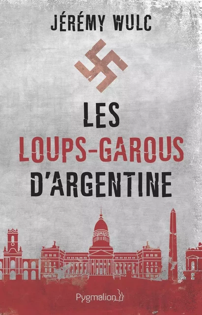 Les loups-garous d'Argentine - Jérémy Wulc - Pygmalion