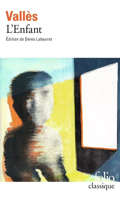 L'Enfant (édition enrichie) - Jules Vallès - Editions Gallimard