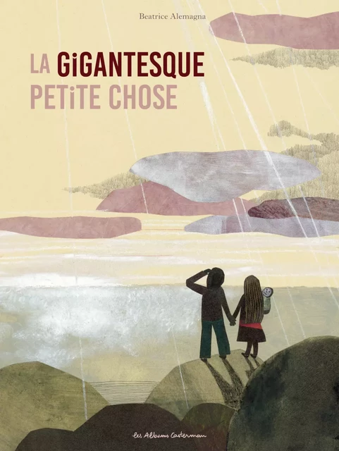 La gigantesque petite chose - Béatrice Alemagna - Casterman Jeunesse