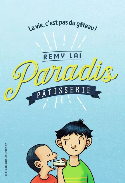 Paradis Pâtisserie - Remy Lai - Gallimard Jeunesse