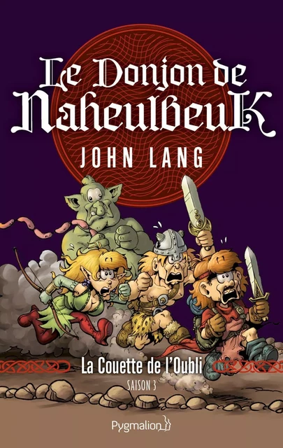 Le Donjon de Naheulbeuk (Saison 3) - La Couette de l'Oubli - John Lang - Pygmalion