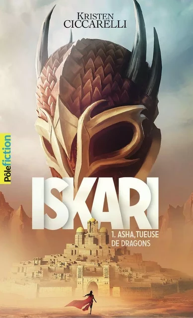 Iskari (Tome 1) - Asha, tueuse de dragons - Kristen Ciccarelli - Gallimard Jeunesse