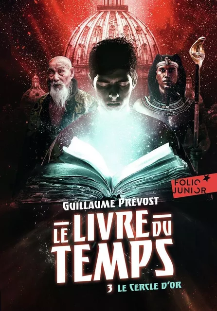 Le Livre du temps (Tome 3) - Le Cercle d'or - Guillaume PRÉVOST - Gallimard Jeunesse