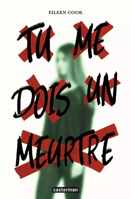 Tu me dois un meurtre - Eileen Cook - Casterman Jeunesse