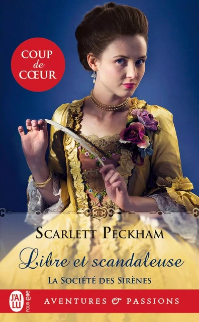 La société des sirènes (Tome 1) - Libre et scandaleuse - Scarlett Peckham - J'ai Lu