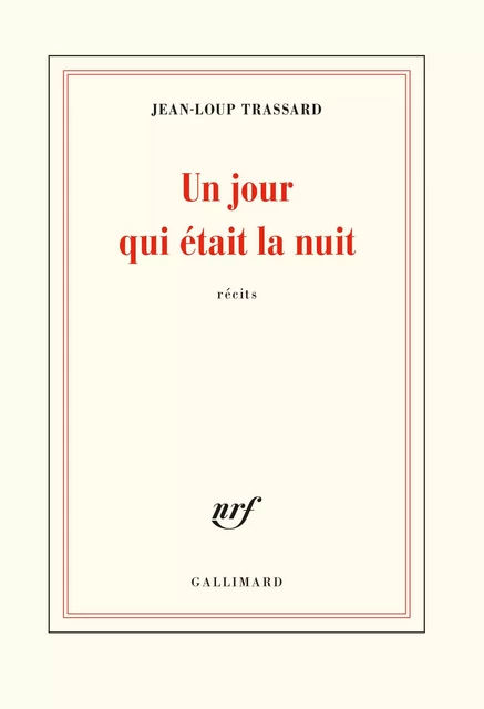 Un jour qui était la nuit - Jean-Loup Trassard - Editions Gallimard