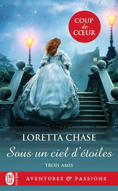 Trois amis (Tome 2) - Sous un ciel d'étoiles - Loretta Chase - J'ai Lu