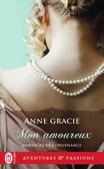 Mariages de convenance (Tome 3) - Mon amoureux - Anne Gracie - J'ai Lu