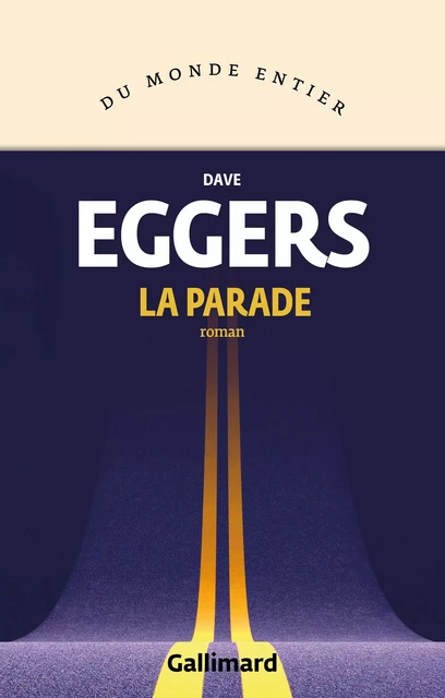 La parade - Dave Eggers - Editions Gallimard