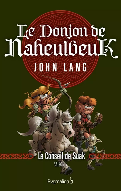 Le Donjon de Naheulbeuk (Saison 5) - Le Conseil de Suak - John Lang - Pygmalion