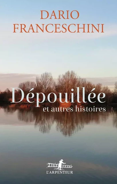 Dépouillée et autres histoires - Dario Franceschini - Editions Gallimard