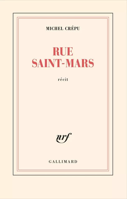 Rue Saint-Mars - Michel Crépu - Editions Gallimard