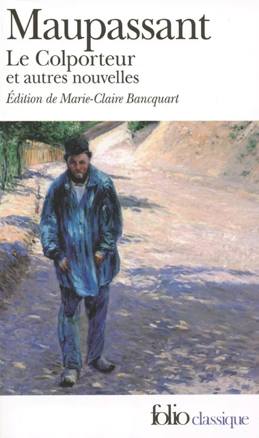 Le Colporteur et autres nouvelles - Guy de Maupassant - Editions Gallimard