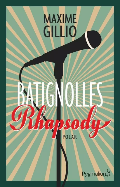 Batignolles Rhapsody - Maxime Gillio - Pygmalion