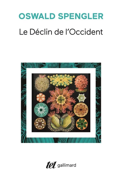 Le Déclin de l'Occident. Esquisse d'une morphologie de l'histoire universelle - Oswald Spengler - Editions Gallimard