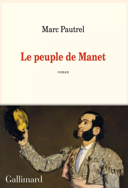 Le peuple de Manet - Marc Pautrel - Editions Gallimard