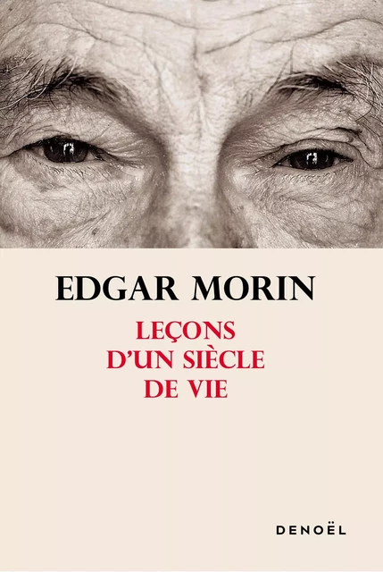 Leçons d'un siècle de vie - Edgar Morin - Gallimard Audio