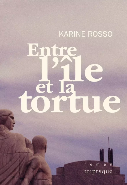 Entre l'île et la tortue - Karine Rosso - Groupe Nota bene