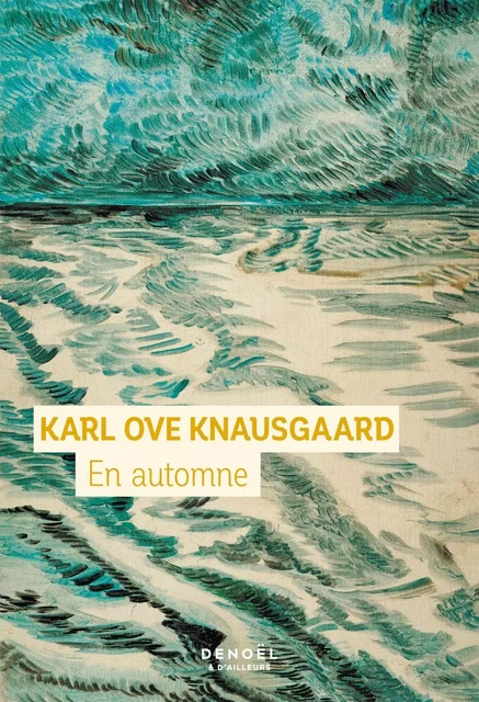 En automne - Karl Ove Knausgaard - Denoël