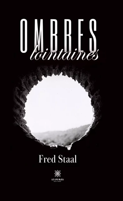 Ombres lointaines - Fred Staal - Le Lys Bleu Éditions