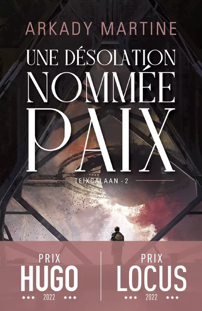 Teixcalaan (Tome 2) - Une désolation nommée paix - Arkady Martine - J'ai Lu