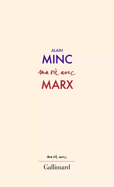 Ma vie avec Marx - Alain Minc - Editions Gallimard