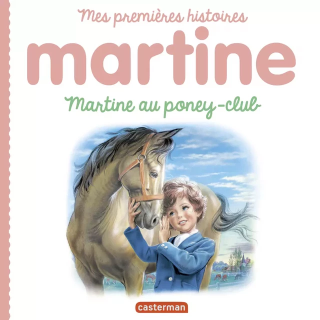 Mes premières histoires Martine - Martine au poney-club - Marcel Marlier - Casterman Jeunesse