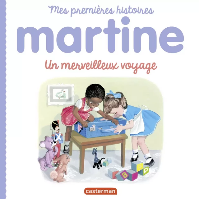 Mes premières histoires Martine - Martine, un merveilleux voyage - Marcel Marlier - Casterman Jeunesse