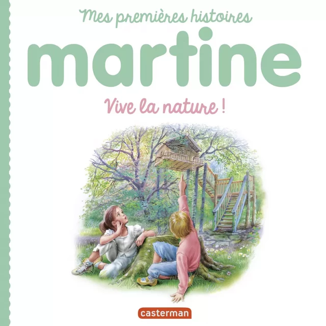 Mes premières histoires Martine - Martine, vive la nature ! - Marcel Marlier - Casterman Jeunesse