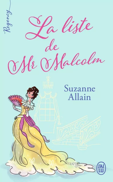 Regency - La liste de Mr Malcolm - Suzanne Allain - J'ai Lu