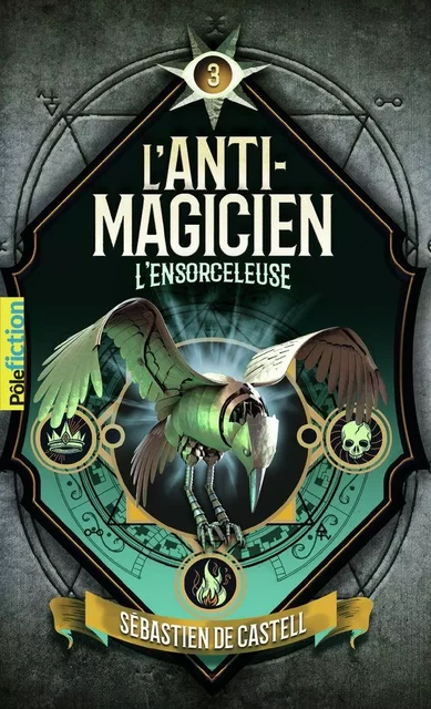 L'Anti-Magicien (Tome 3) - L'Ensorceleuse - Sébastien de Castell - Gallimard Jeunesse