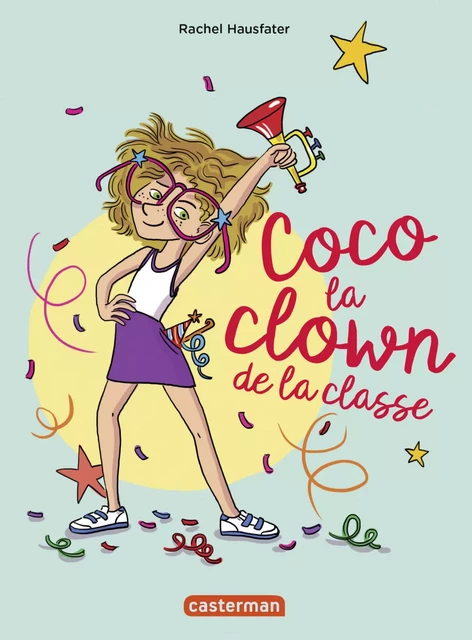 Coco la clown de la classe - Rachel Hausfater - Casterman Jeunesse