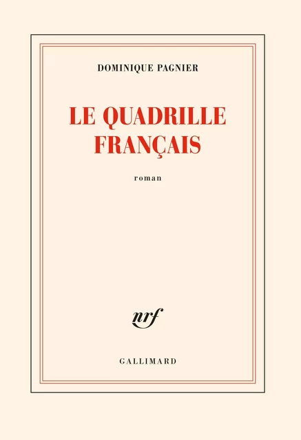 Le quadrille français - Dominique Pagnier - Editions Gallimard