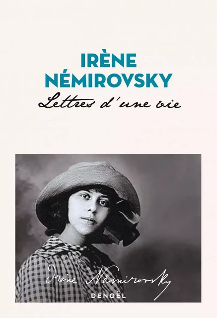 Lettres d'une vie - Irène Némirovsky, Olivier Philipponnat - Denoël