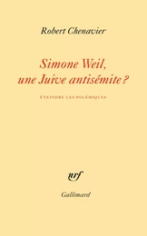 Simone Weil, une Juive antisémite ? Éteindre les polémiques