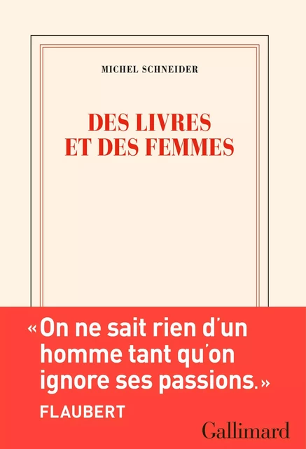 Des livres et des femmes - Michel Schneider - Editions Gallimard