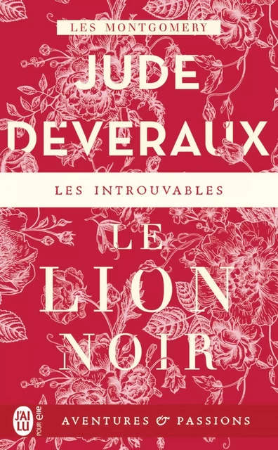 La saga des Montgomery (Tome 1) - Le Lion noir - Jude Deveraux - J'ai Lu