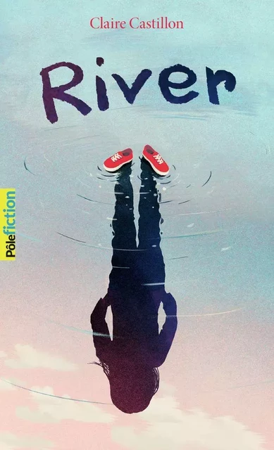 River - Claire Castillon - Gallimard Jeunesse