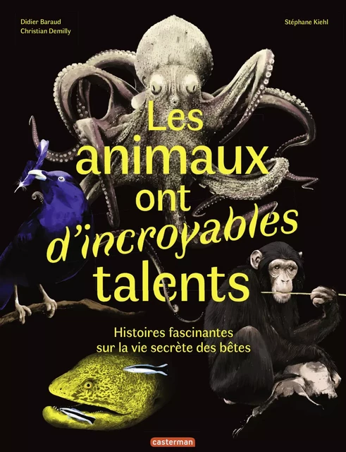 Les animaux ont d'incroyables talents - Didier Baraud, Christian Demilly - Casterman Jeunesse