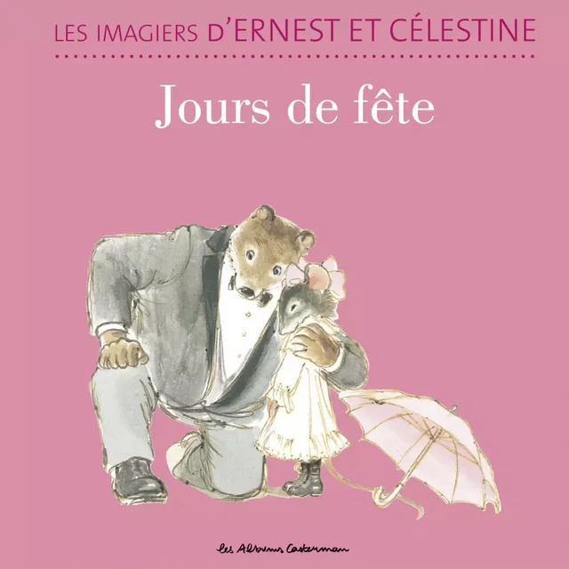 Les imagiers d’Ernest et Célestine - Jours de fête - Gabrielle Vincent - Casterman Jeunesse