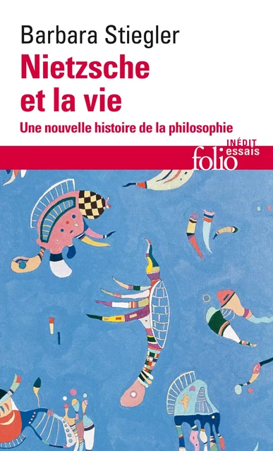 Nietzsche et la vie - Barbara Stiegler - Editions Gallimard