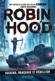 Robin Hood (Tome 1)  - Hacking, braquage et rébellion