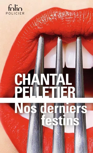 Nos derniers festins - Chantal Pelletier - Editions Gallimard