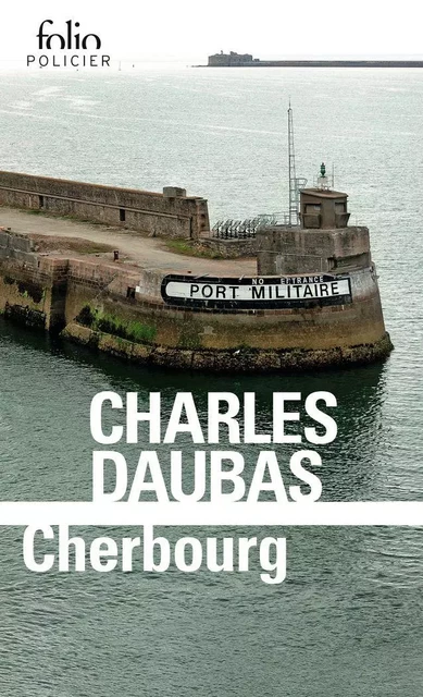 Cherbourg - Charles Daubas - Editions Gallimard