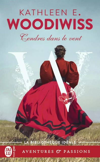 Cendres dans le vent - Kathleen E. Woodiwiss - J'ai Lu