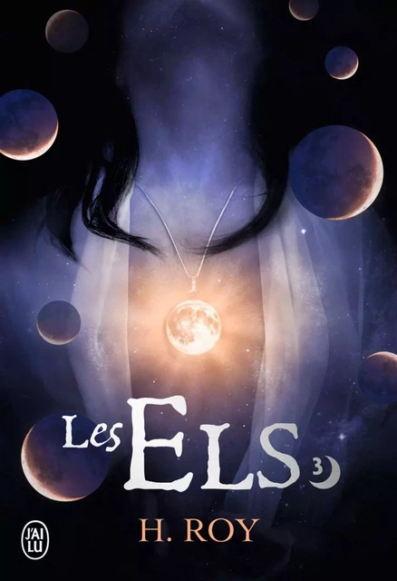 Les Els (Tome 3) - "Rien qui puisse nous séparer" - H. Roy - J'ai Lu