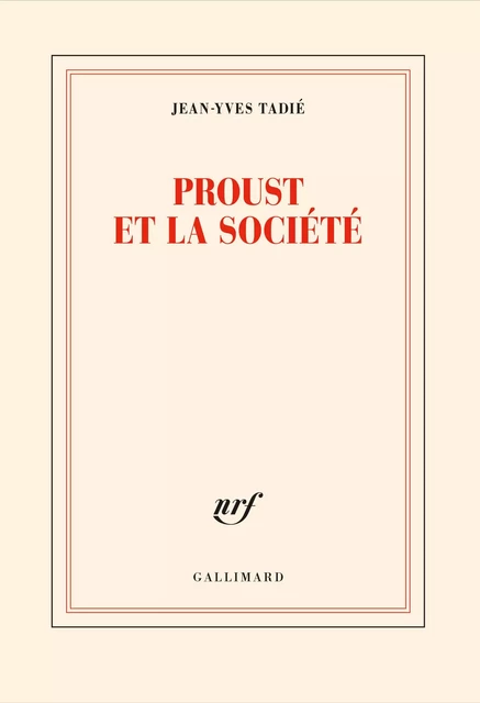 Proust et la société - Jean-Yves Tadié - Editions Gallimard