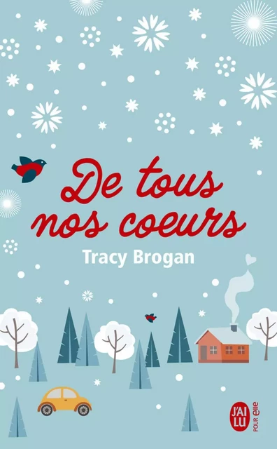 De tous nos cœurs - Tracy Brogan - J'ai Lu