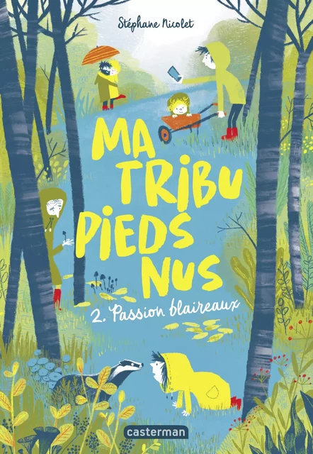 Ma tribu pieds nus (Tome 2) - Passion blaireau - Stéphane Nicolet - Casterman Jeunesse